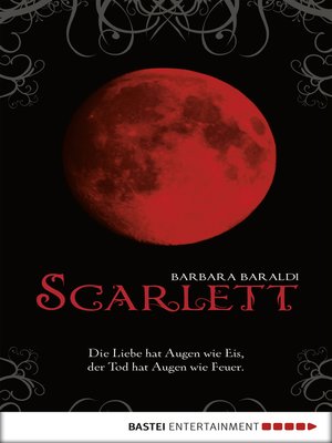 cover image of Scarlett--Die Liebe hat Augen wie Eis, der Tod hat Augen wie Feuer